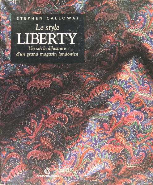 Le style Liberty - Un siècle d'histoire d'un grand magasin …