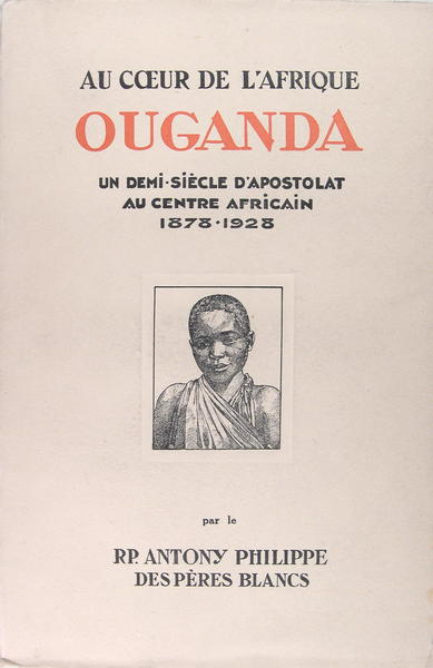 Au coeur de l'Afrique - Ouganda - Un demi-siècle d'apostolat …