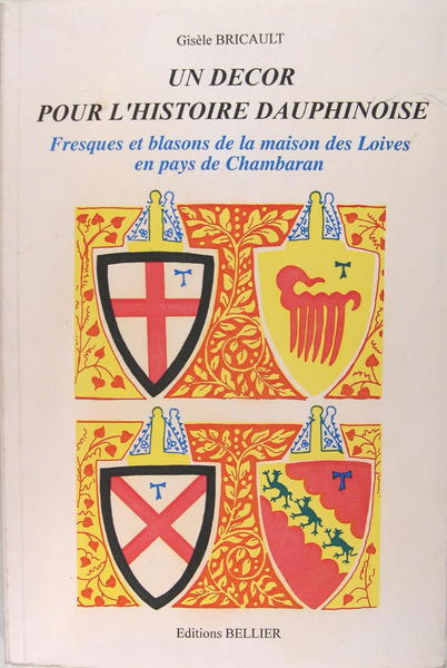 Un décor pour l'histoire Dauphinoise - Fresques et blasons de …