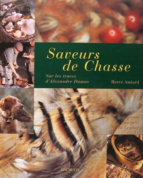 Saveurs de Chasse - Sur les traces d'Alexandre Dumas.