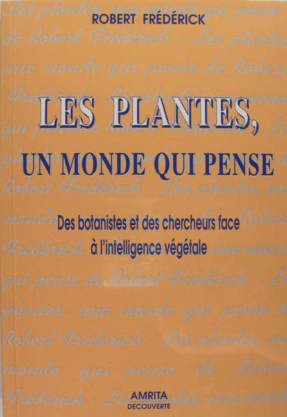 Les états d'âme des plantes - Les plantes, un monde …