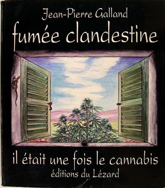 Fumée clandestine - Il était une fois le cannabis.