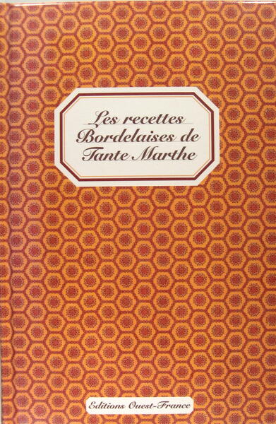 Les recettes bordelaises de tante Marthe