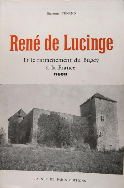 René de Lucinge et le rattachement du Bugey à la …