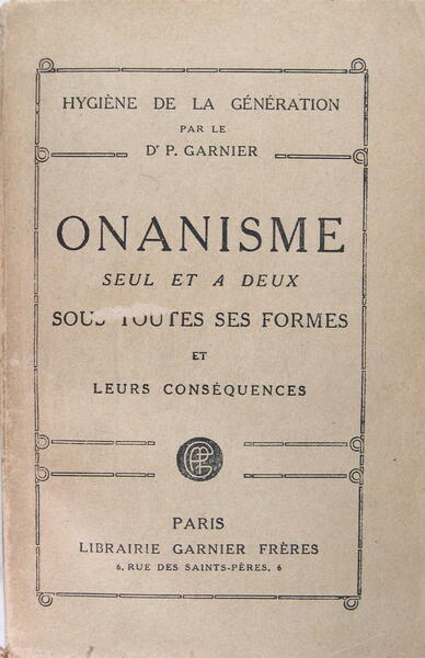 L'onanisme seul et à deux sous toutes ses formes et …