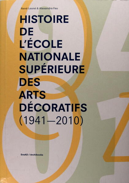 Histoire de l'école nationale supérieure des arts décoratifs (1941-2010)