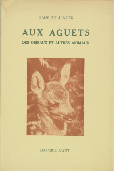 AUX AGUETS des oiseaux et autres animaux.