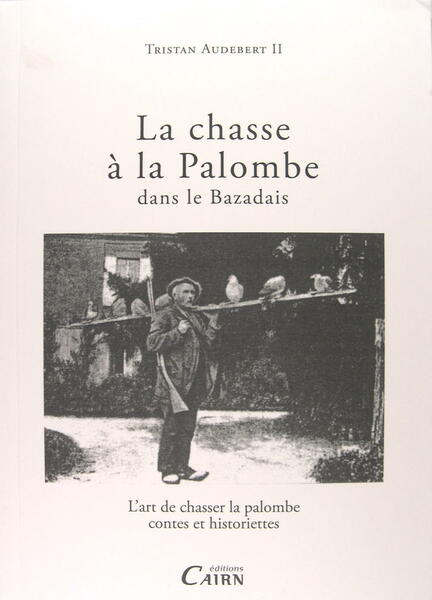 La chasse à la Palombe dans le Bazadais