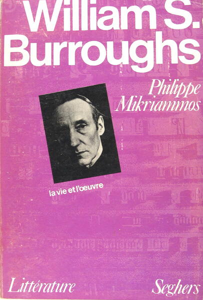 Willams Burroughs - La vie t l'oeuvre.