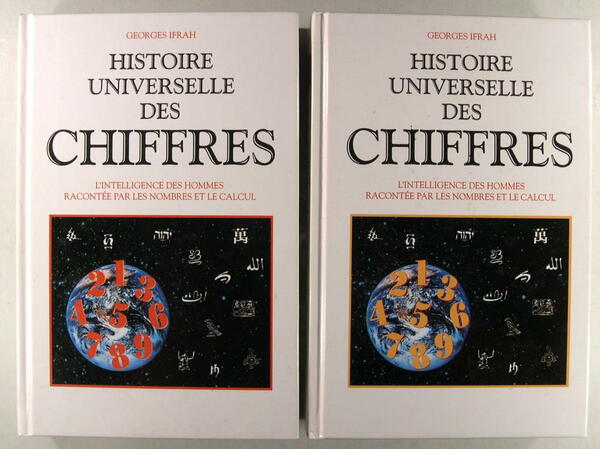 Histoire Universelle des Chiffres - L'intelligence des hommes racontée par …