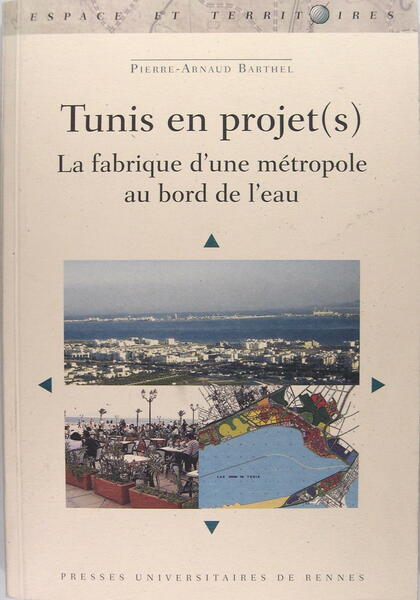 Tunis en projet(s) La fabrique d'une métropole au bord de …