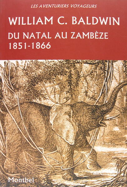 Du Natal au Zambèze 1851-1866