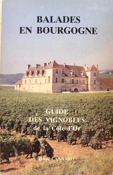 Ballades en Bourgogne - Guide des vignobles de la Côte …