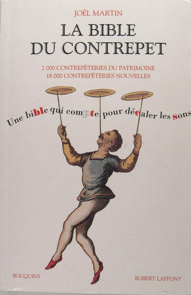 La Bible du contrepêt - 2000 contrepèteries du patrimoine, 18000 …