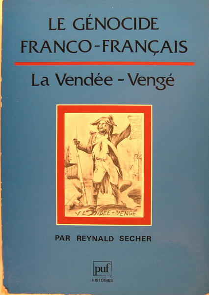 Genocide franco-francais - La Vendée Vengé