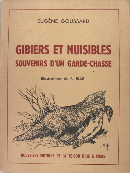 Gibiers et nuisibles - souvenirs d’un garde-chasse