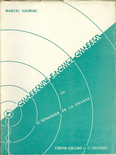 CHASSEURS SACHEZ CHASSER ou LE SEMAINIER DE LA CHASSE.