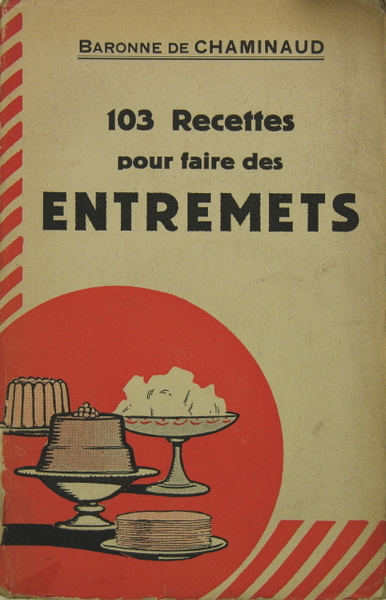 103 recettes pour faire des entremets