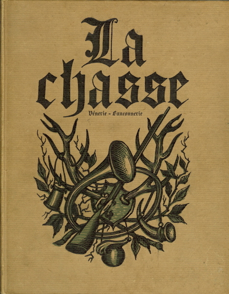 La chasse - Vénerie - Fauconnerie