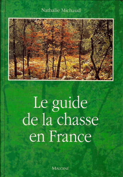 Le guide de la chasse en France - à tir, …