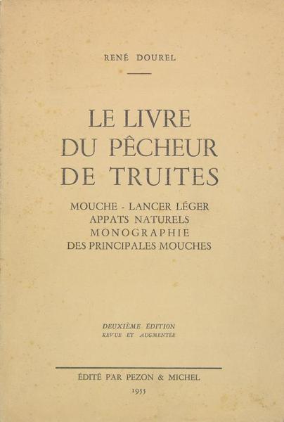 Le livre du pêcheur de truites - mouches, lancer léger, …