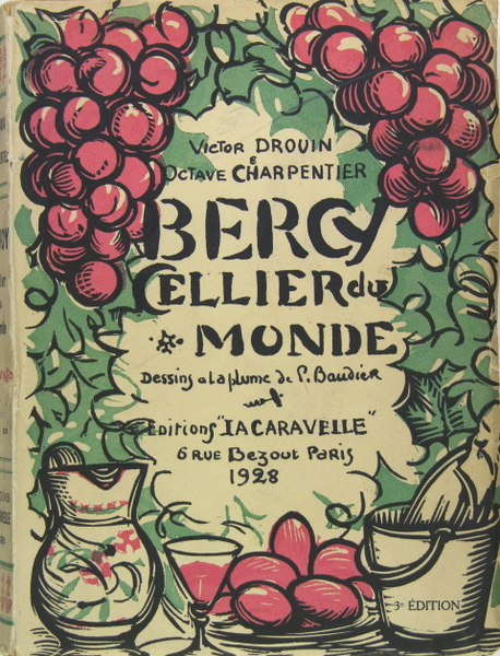 Bercy cellier du monde, ouvrage historique, archéologique, pittoresque, anecdotique et …