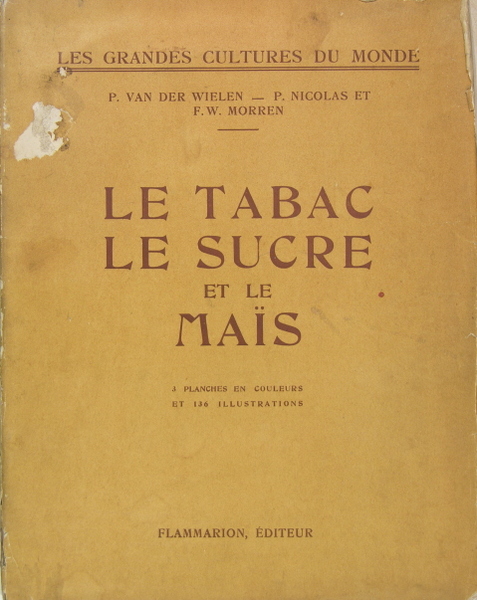 Le tabac, le sucre et le maïs