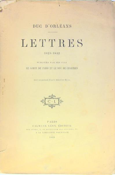 LETTRES 1825 - 1842, publiées par ses fils le Comte …