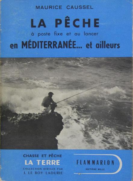 LA PêCHE à poste fixe et au lancer en MéDITERRANéE. …