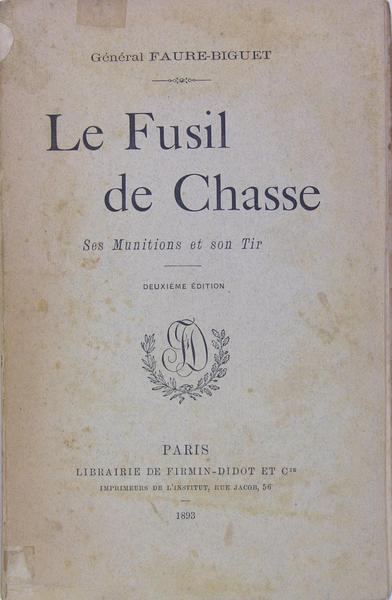 Le fusil de chasse - ses munitions et son tir