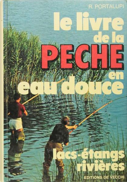 LE LIVRE DE LA PêCHE EN EAU DOUCE - lacs …