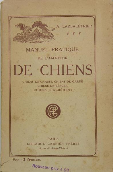 Manuel pratique de l’amateur DE CHIENS - chiens de chasse, …