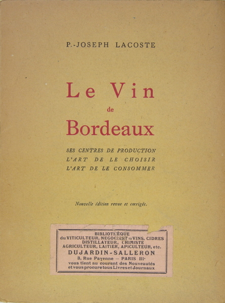 Le vin de Bordeaux - ses centres de production, l’art …