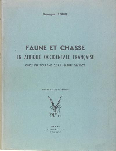 Faune et chasse en Afrique Occidentale Française - Guide du …