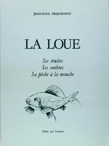 La Loue - Ses truites, ses ombres, sa pêche à …