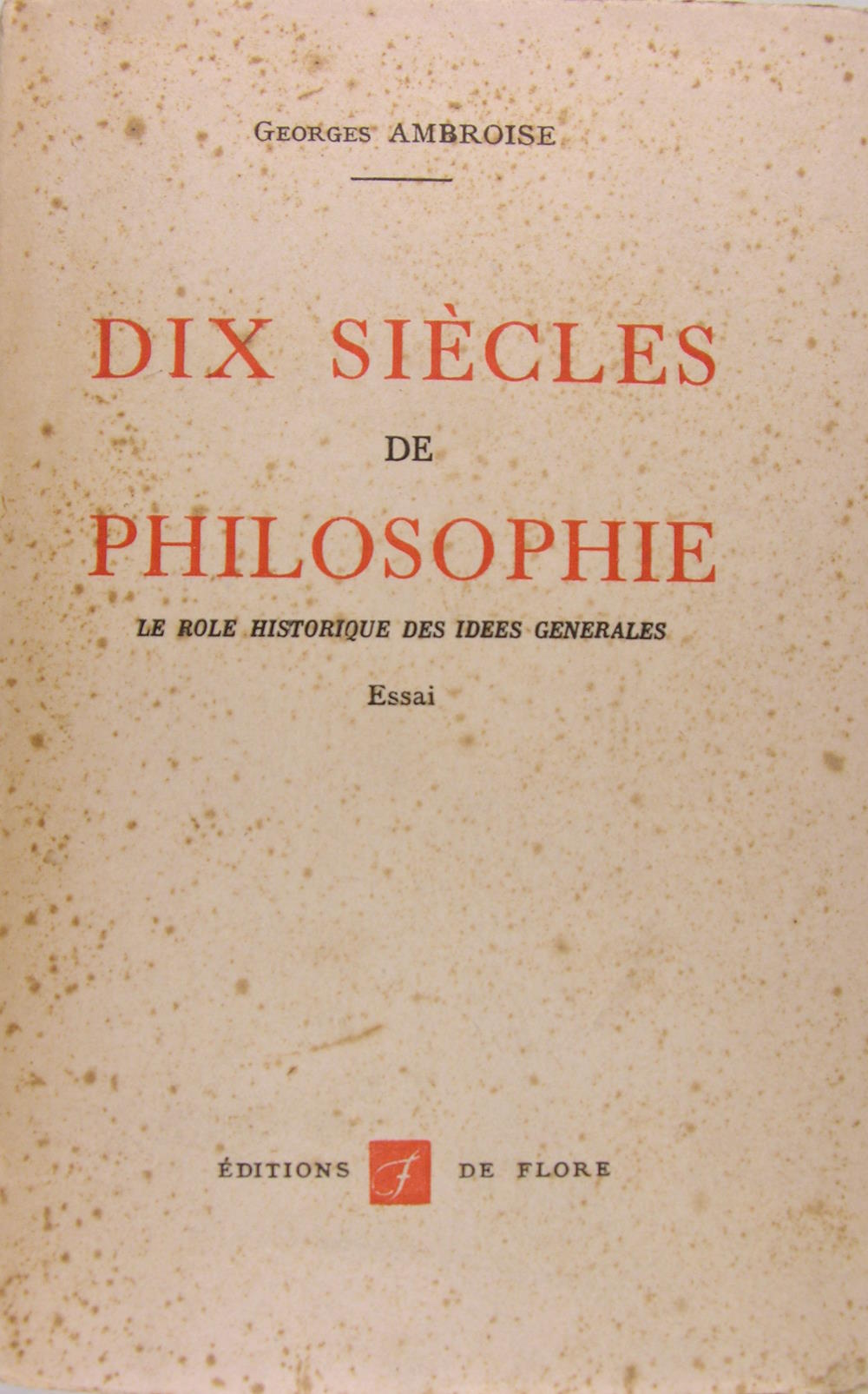 Dix siècles de Philosophie - Le rôle historique des idées …