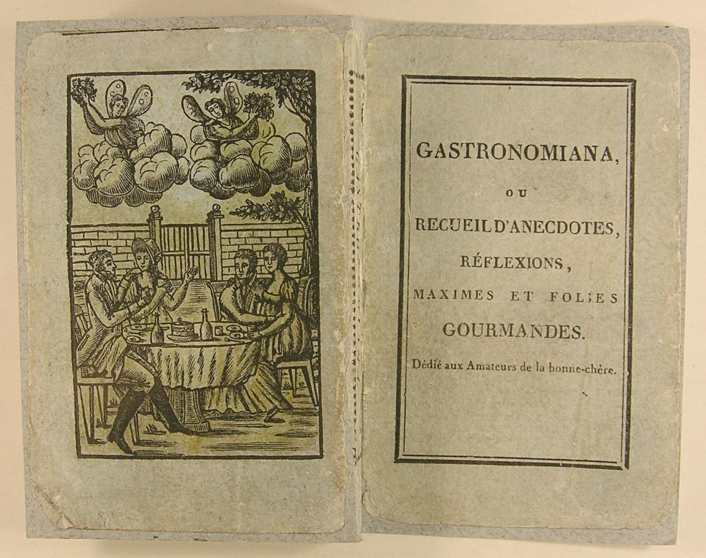 Gastronomia, ou Recueil d'anecdotes, réflexions, maximes et folies gourmandes. Dédié …