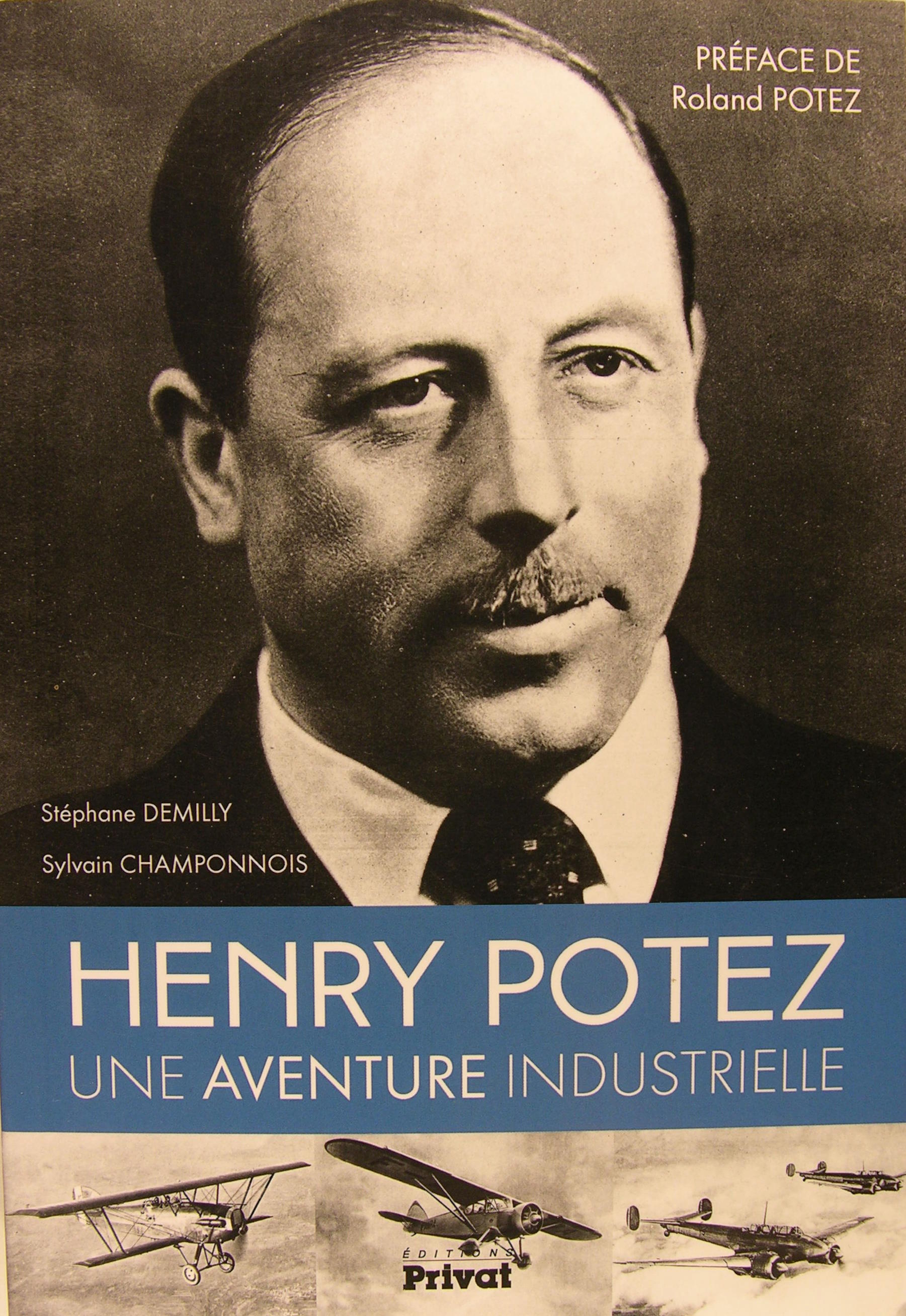 Henry Potez - Une aventure industriel.