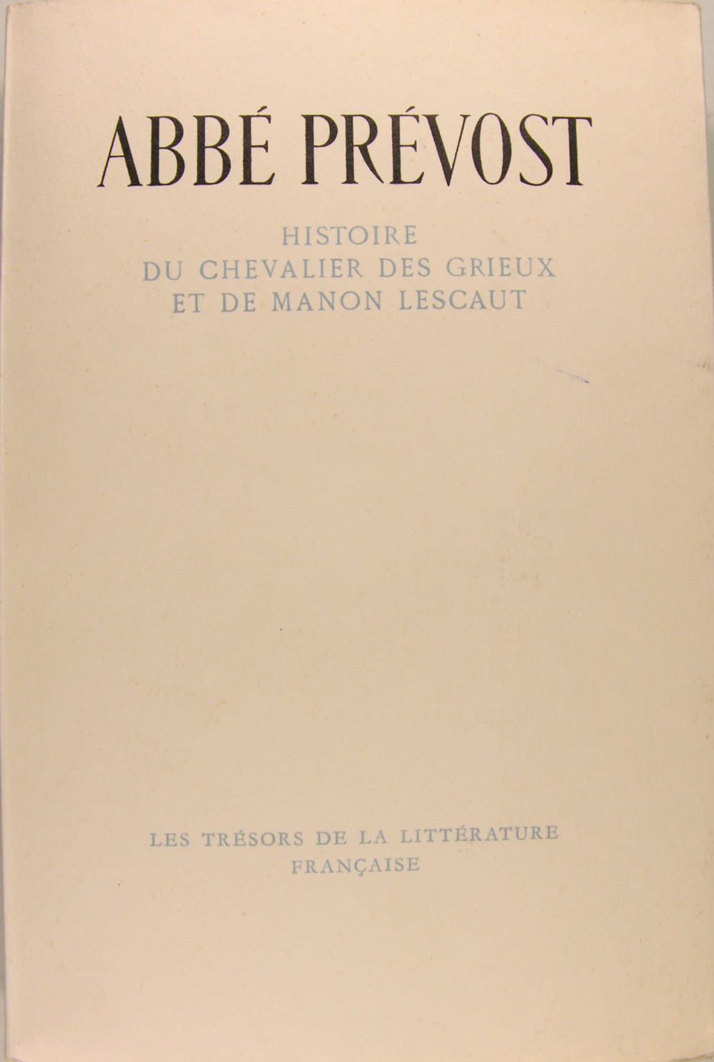 Histoire du Chevalier des Grieux et de Manon Lescaut.