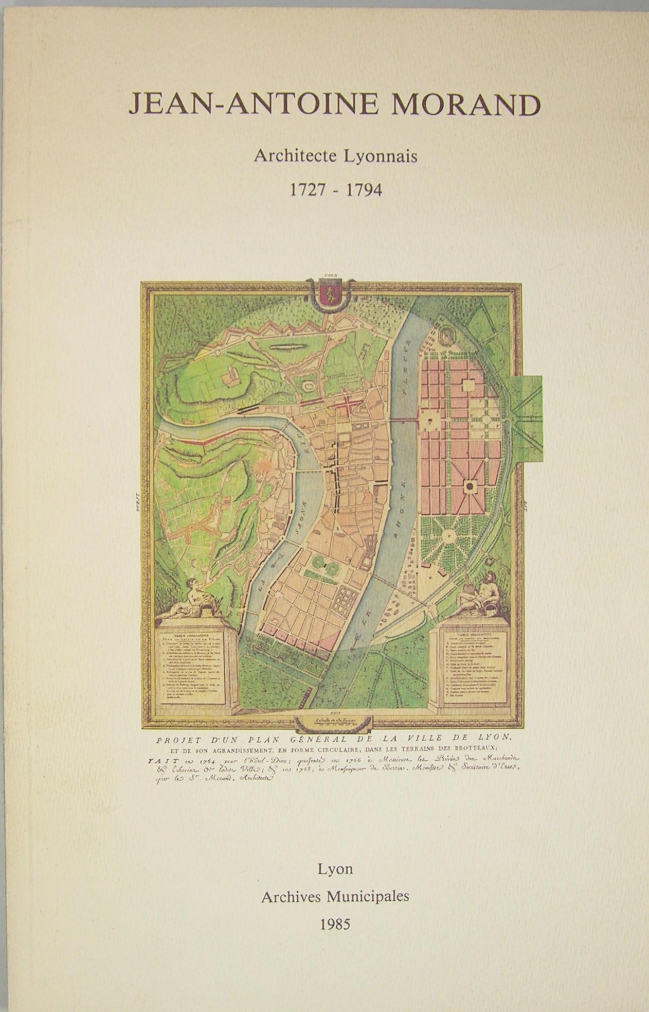 Jean-Antoine Morand - Architecte Lyonnais 1727-1794.
