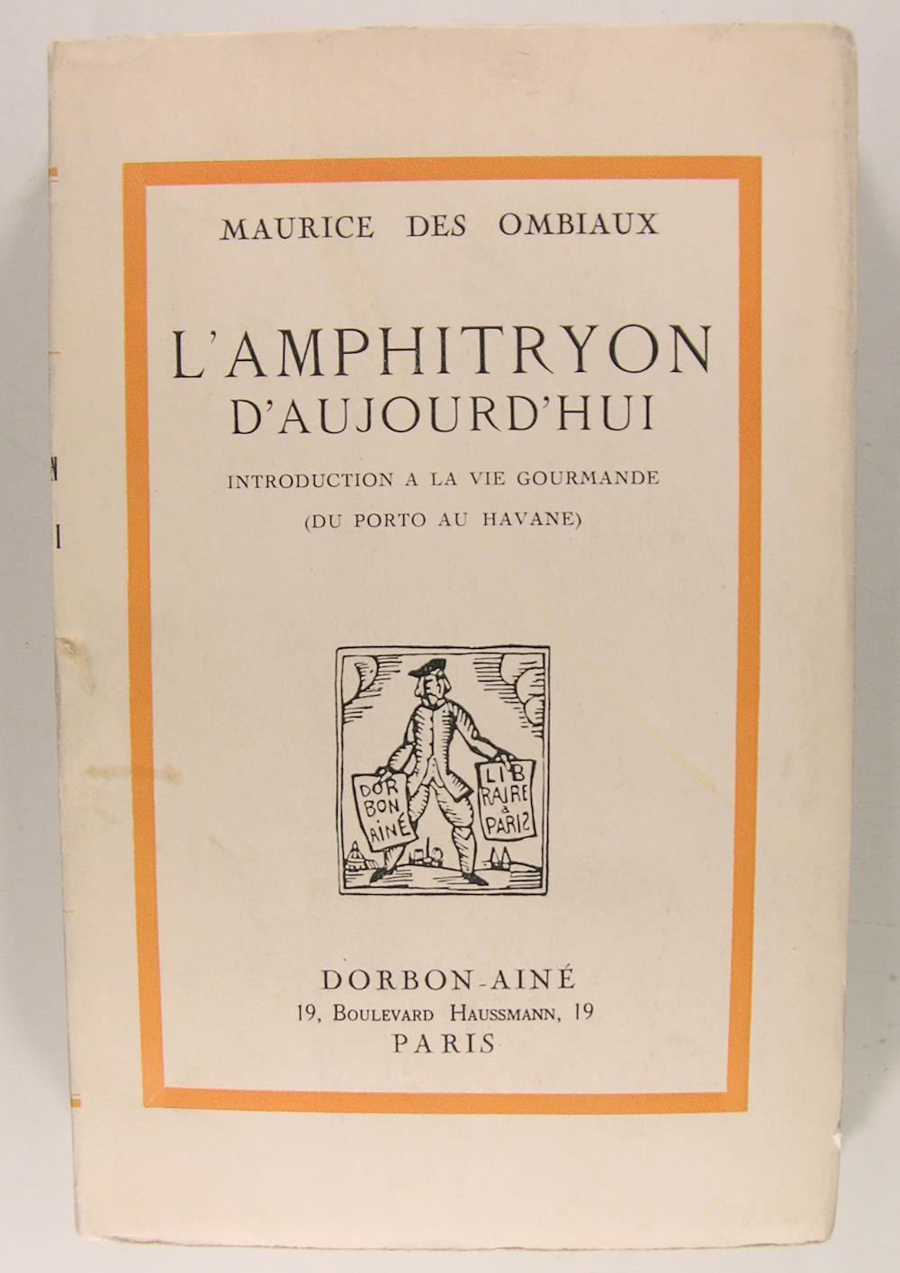 L'Amphitryon d'aujourd'hui - Introduction a la vie gourmande (Du porto …