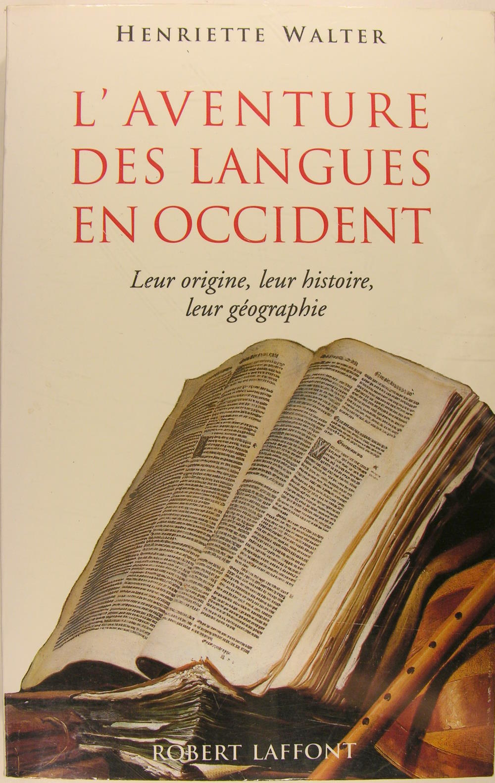 L’aventure des langues en Occident - leur origine, leur histoire, …