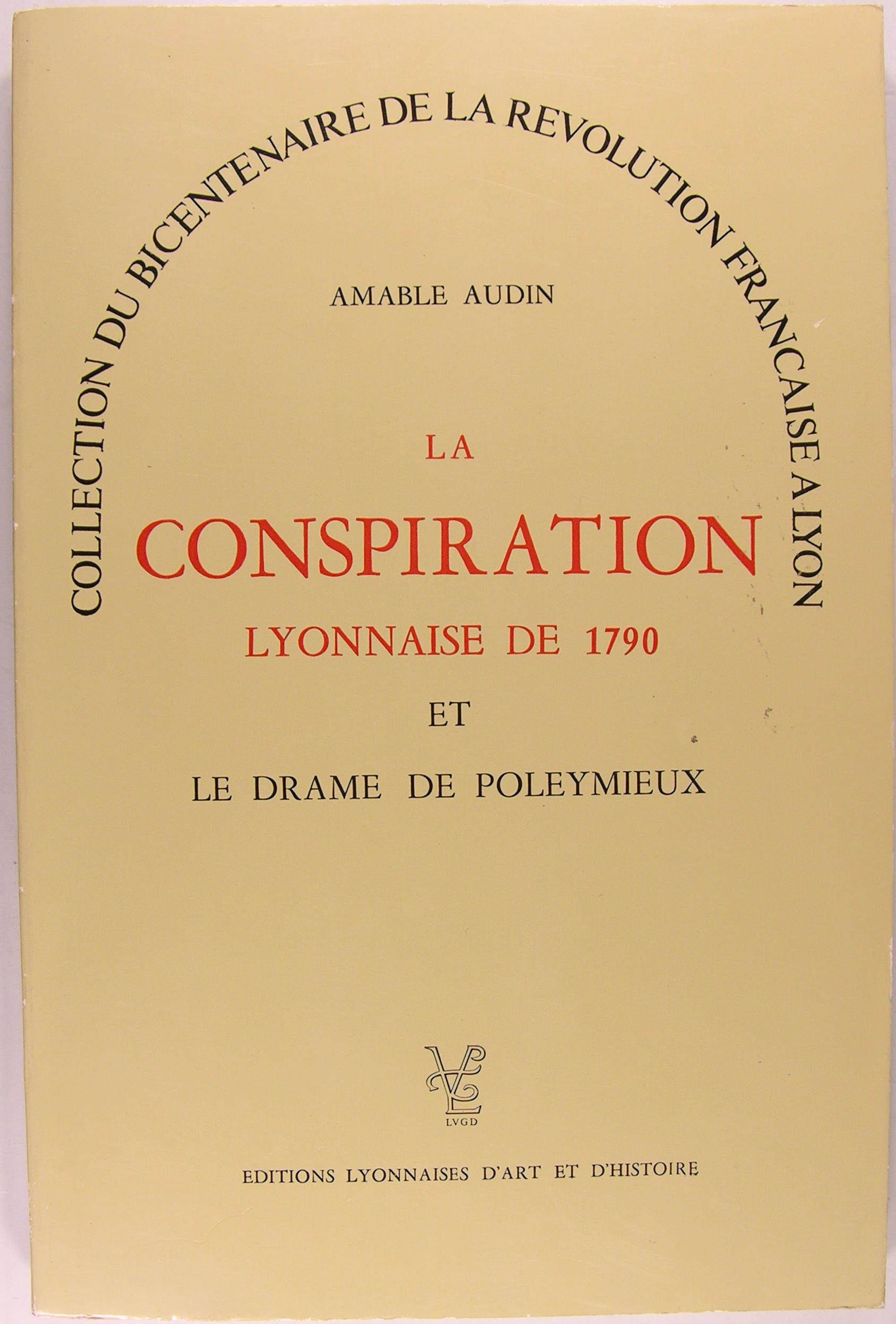 La conspiration Lyonnaise de 1790, et le drame de Poleymieux.