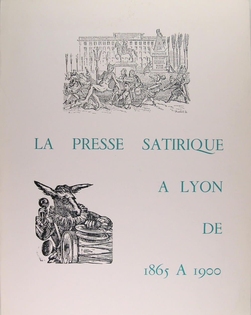 La presse satirique à Lyon de 1865 à 1900