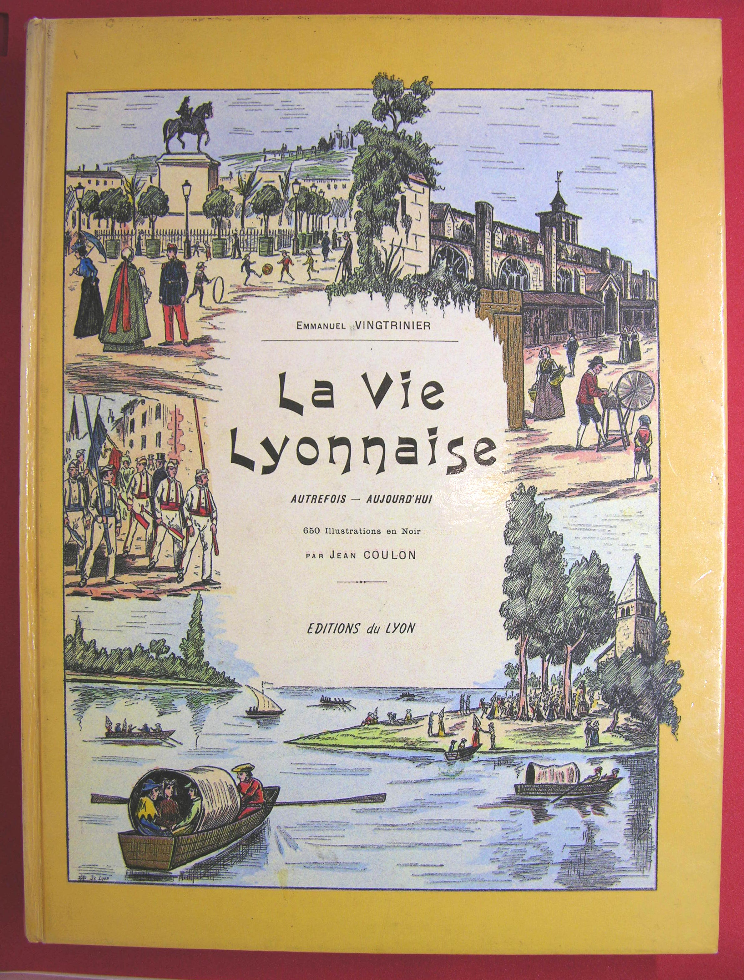La vie lyonnaise autrefois - aujourd'hui