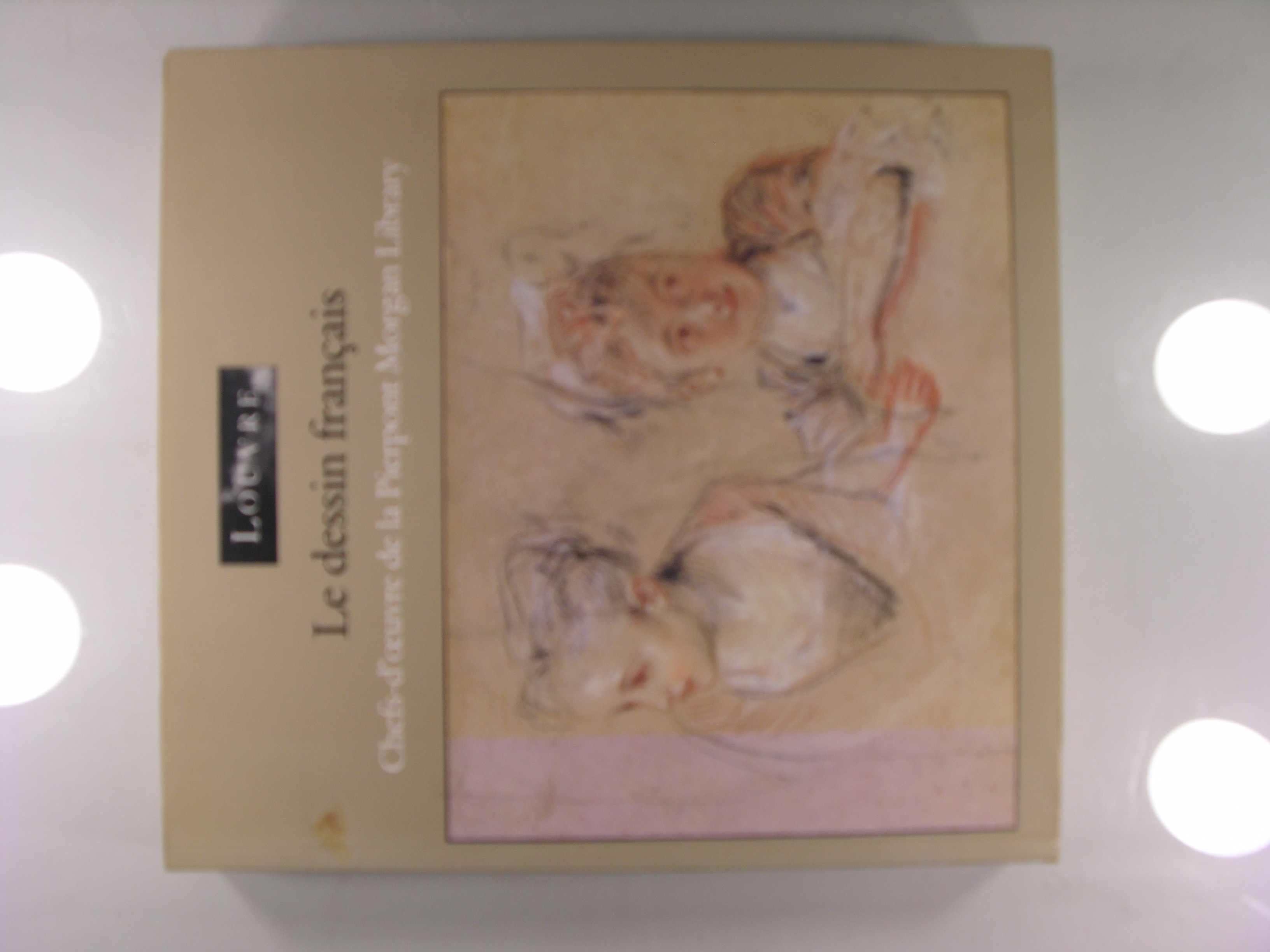 Le dessin français - Chefs-d'oeuvre de la Pierpont Morgan Library