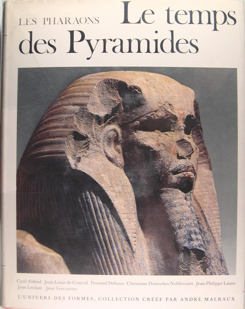 Les Pharaons - Le temps des pyramides