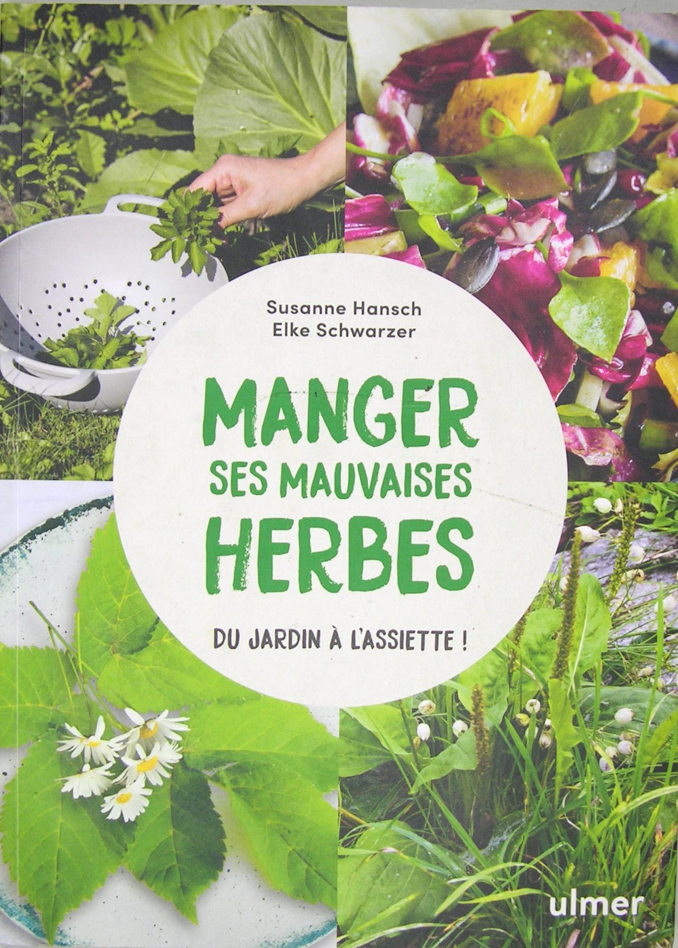 Manger ses mauvaises herbes - Du jardin à l'assiette