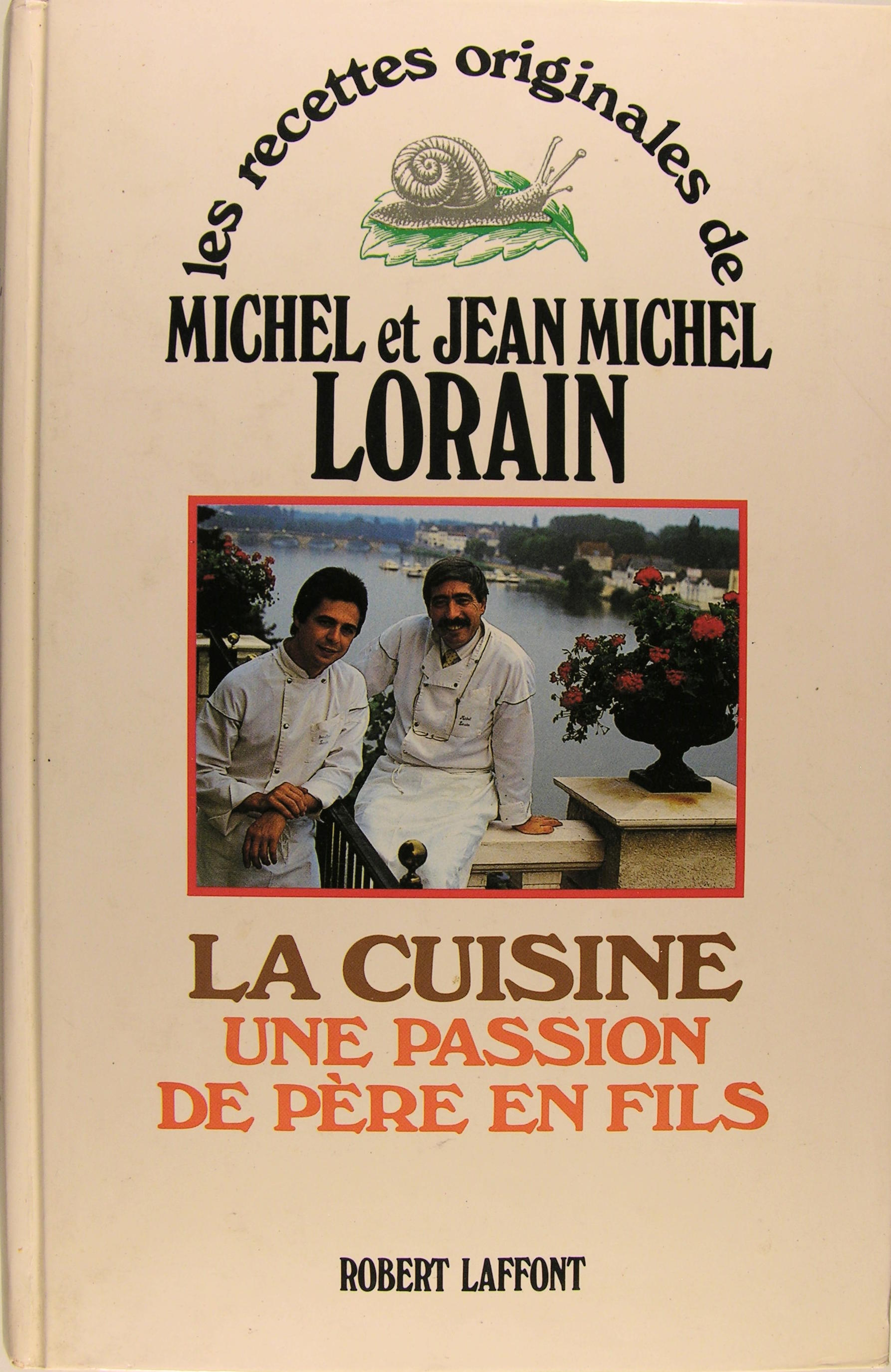 Michel et Jean Michel Lorain - La cuisine une passion …
