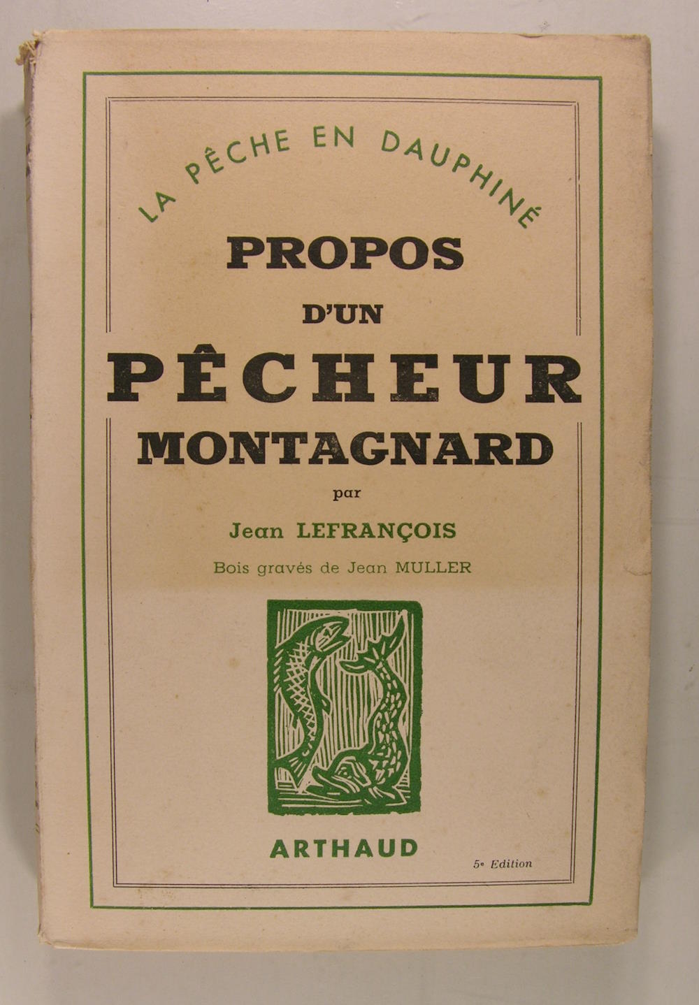 Propos d'un pêcheur montagnard - La Pêche en Dauphiné